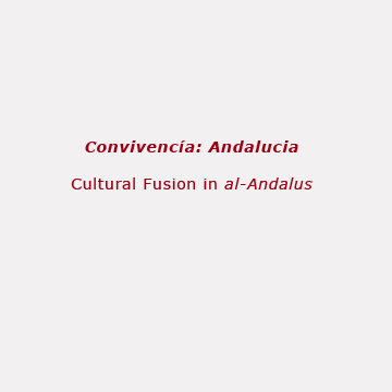 Convivencia: Cultural Fusion in Andalucia