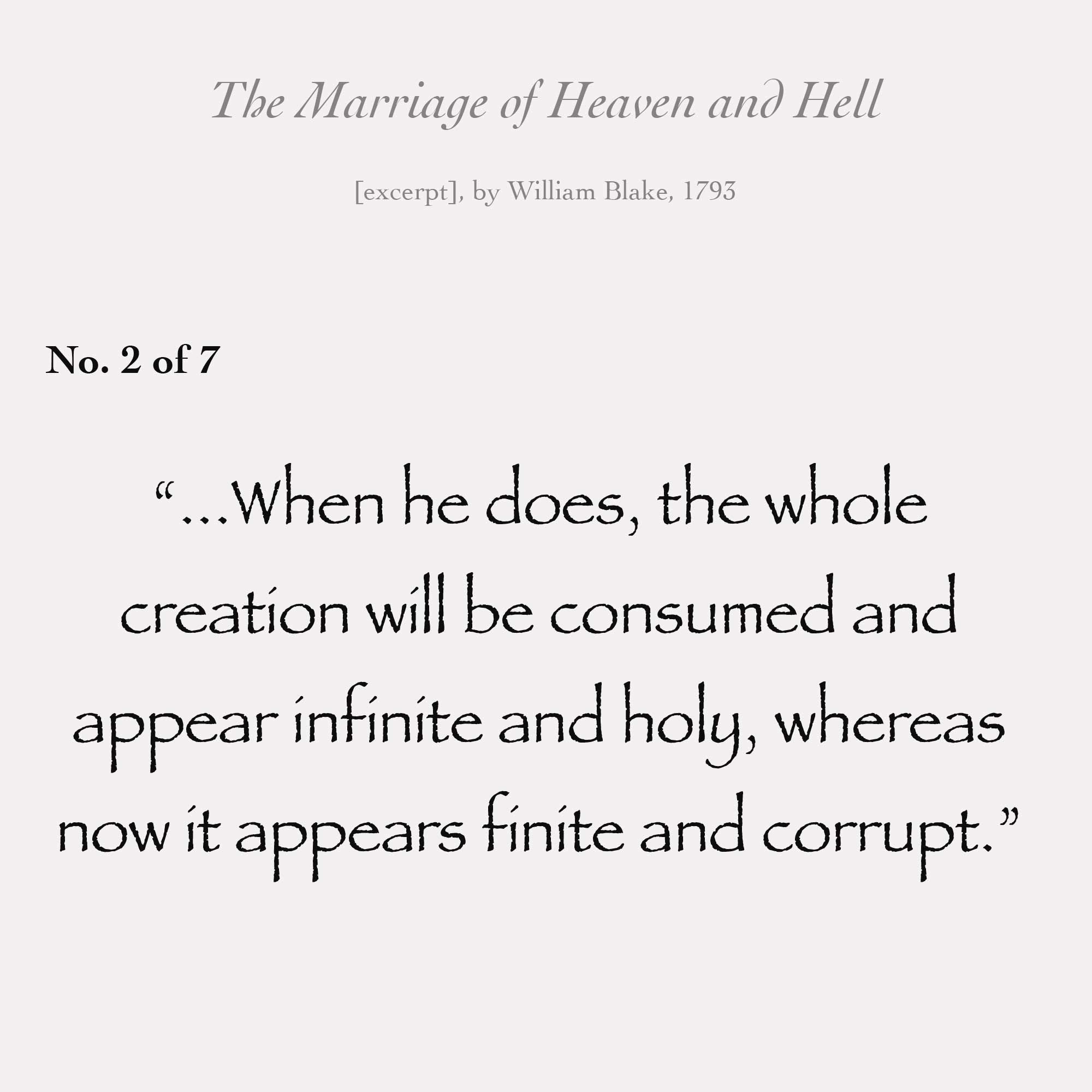 "When he does, the whole creation will be consumed and appear infinite and holy, whereas now it appears finite and corrupt."